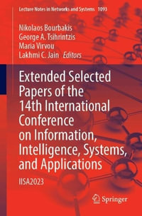 Extended Selected Papers of the 14th International Conference on Information, Intelligence, Systems, and Applications : IISA2023 - Nikolaos Bourbakis