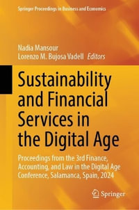 Sustainability and Financial Services in the Digital Age : Proceedings from the 3rd Finance, Accounting, and Law in the Digital Age Conference, Salamanca, Spain, 2024 - Nadia Mansour