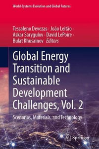 Global Energy Transition and Sustainable Development Challenges, Vol. 2 : Scenarios, Materials, and Technology - Tessaleno Devezas