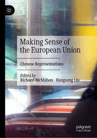 Making Sense of the European Union : Chinese Representations - Richard McMahon