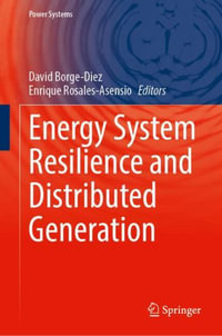 Energy System Resilience and Distributed Generation : Power Systems - David Borge-Diez