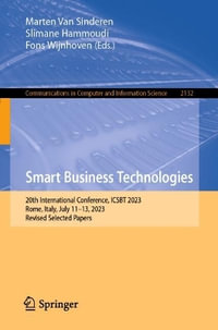 Smart Business Technologies : 20th International Conference, ICSBT 2023, Rome, Italy, July 11-13, 2023, Revised Selected Papers - Marten Van Sinderen