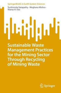 Sustainable Waste Management Practices for the Mining Sector Through Recycling of Mining Waste : Earth and Environmental Sciences Library - Suchismita Satapathy