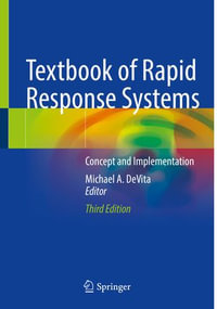 Textbook of Rapid Response Systems : Concept and Implementation - Michael A. DeVita