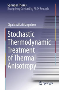 Stochastic Thermodynamic Treatment of Thermal Anisotropy : Springer Theses - Olga Movilla Miangolarra