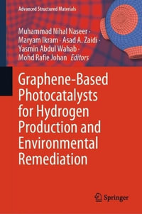 Graphene-Based Photocatalysts for Hydrogen Production and Environmental Remediation : Advanced Structured Materials - Muhammad Nihal Naseer