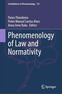 Phenomenology of Law and Normativity : Contributions to Phenomenology - Panos Theodorou