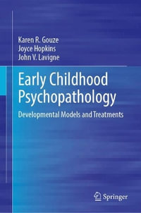 Early Childhood Psychopathology : Developmental Models and Treatments - Karen R. Gouze