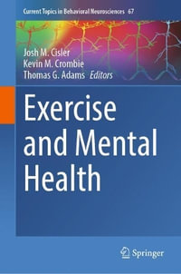 Exercise and Mental Health : Current Topics in Behavioral Neurosciences - Josh M. Cisler