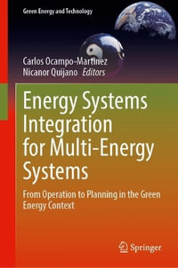 Energy Systems Integration for Multi-Energy Systems : From Operation to Planning in the Green Energy Context - Carlos Ocampo-Martinez