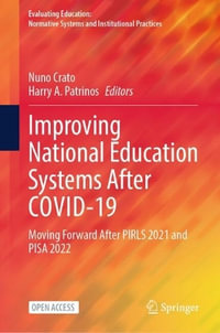 Improving National Education Systems After COVID-19 : Moving Forward After PIRLS 2021 and PISA 2022 - Nuno Crato