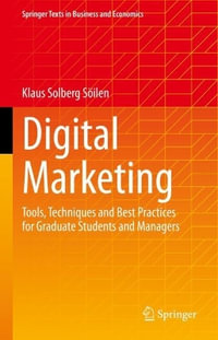 Digital Marketing : Tools, Techniques and Best Practices for Graduate Students and Managers - Klaus Solberg SÃ¶ilen