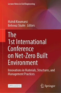 The 1st International Conference on Net-Zero Built Environment : Innovations in Materials, Structures, and Management Practices - Mahdi Kioumarsi