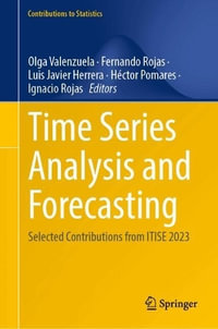 Time Series Analysis and Forecasting : Selected Contributions from ITISE 2023 - Olga Valenzuela