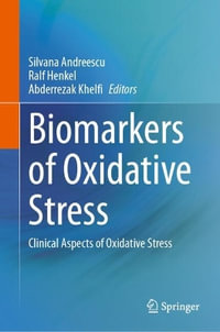 Biomarkers of Oxidative Stress : Clinical Aspects of Oxidative Stress - Silvana Andreescu