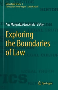 Exploring the Boundaries of Law : Living Signs of Law - Ana Margarida Gaudencio