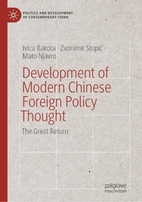 Development of Modern Chinese Foreign Policy Thought : The Great Return - Ivica Bakota