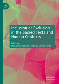 Inclusion or Exclusion in the Sacred Texts and Human Contexts - Muhammad Shafiq