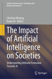 The Impact of Artificial Intelligence on Societies : Understanding Attitude Formation Towards AI - Christian Montag