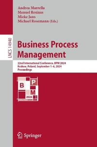 Business Process Management : 22nd International Conference, BPM 2024, Krakow, Poland, September 1-6, 2024, Proceedings - Andrea Marrella