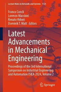 Latest Advancements in Mechanical Engineering : Proceedings of the 3rd International Symposium on Industrial Engineering and Automation ISIEA 2024, Volume 2 - Franco Concli