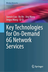 Key Technologies for On-Demand 6G Network Services : Wireless Networks - Jianxin Liao