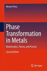 Phase Transformation in Metals : Mathematics, Theory, and Practice - Nestor Perez