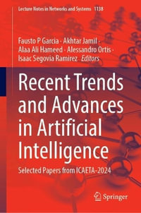 Recent Trends and Advances in Artificial Intelligence : Selected Papers from ICAETA-2024 - Fausto P. Garcia