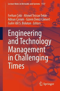 Engineering and Technology Management in Challenging Times : Lecture Notes in Networks and Systems - Ferhan Ã?ebi