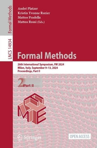 Formal Methods : 26th International Symposium, FM 2024, Milan, Italy, September 9-13, 2024, Proceedings, Part II - Andre Platzer