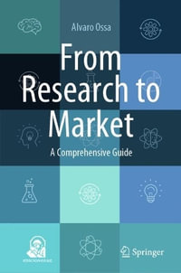 From Research to Market : A Comprehensive Guide - Alvaro Ossa