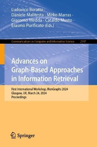 Advances on Graph-Based Approaches in Information Retrieval : First International Workshop, IRonGraphs 2024, Glasgow, UK, March 24, 2024, Proceedings - Ludovico Boratto