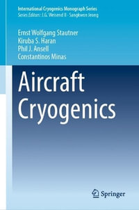 Aircraft Cryogenics : International Cryogenics Monograph - Ernst Wolfgang Stautner