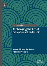 AI Changing the Arc of Educational Leadership - Karen Moran Jackson