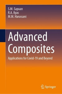 Advanced Composites : Applications for Covid-19 and Beyond - S. M. Sapuan