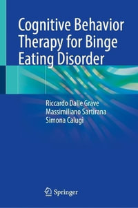 Cognitive Behavior Therapy for Binge Eating Disorder - Riccardo Dalle Grave