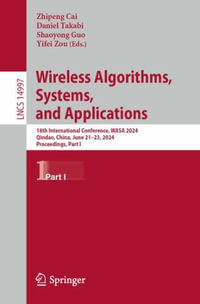 Wireless Artificial Intelligent Computing Systems and Applications : 18th International Conference, WASA 2024, Qindao, China, June 21-23, 2024, Proceedings, Part I - Zhipeng Cai