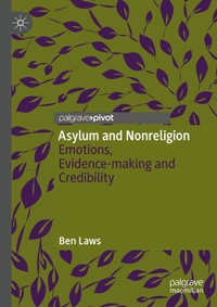 Asylum and Nonreligion : Emotions, Evidence-making and Credibility - Ben Laws