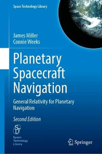 Planetary Spacecraft Navigation : General Relativity for Planetary Navigation - James Miller