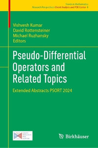 Pseudo-Differential Operators and Related Topics : Extended Abstracts Psort 2024 - Vishvesh Kumar