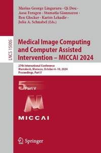 Medical Image Computing and Computer Assisted Intervention - MICCAI 2024 : 27th International Conference, Marrakesh, Morocco, October 6-10, 2024, Proceedings, Part V - Marius George Linguraru