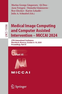 Medical Image Computing and Computer Assisted Intervention - MICCAI 2024 : 27th International Conference, Marrakesh, Morocco, October 6-10, 2024, Proceedings, Part VI - Marius George Linguraru