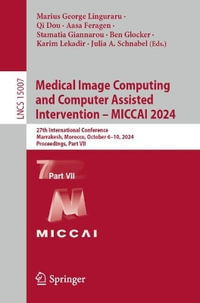 Medical Image Computing and Computer Assisted Intervention - MICCAI 2024 : 27th International Conference, Marrakesh, Morocco, October 6-10, 2024, Proceedings, Part VII - Marius George Linguraru