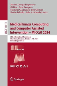 Medical Image Computing and Computer Assisted Intervention - MICCAI 2024 : 27th International Conference, Marrakesh, Morocco, October 6-10, 2024, Proceedings, Part XI - Marius George Linguraru