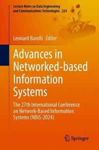 Advances in Network-Based Information Systems : The 27th International Conference on Network-Based Information Systems (NBiS-2024) - Leonard Barolli