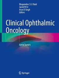 Clinical Ophthalmic Oncology : Eyelid Tumors - Bhupendra C. K. Patel