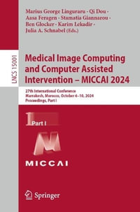 Medical Image Computing and Computer Assisted Intervention - MICCAI 2024 : 27th International Conference, Marrakesh, Morocco, October 6-10, 2024, Proceedings, Part I - Marius George Linguraru