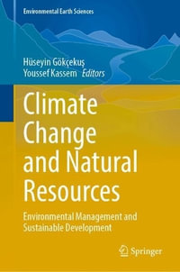 Climate Change and Natural Resources : Environmental Management and Sustainable Development - Hüseyin Gökçekuş