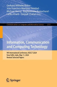 Information, Communication and Computing Technology : 9th International Conference, ICICCT 2024, New Delhi, India, May 11, 2024, Revised Selected Papers - Gerhard-Wilhelm Weber