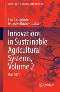 Innovations in Sustainable Agricultural Systems, Volume 2 : ISAS 2024 - Irina Samoylenko